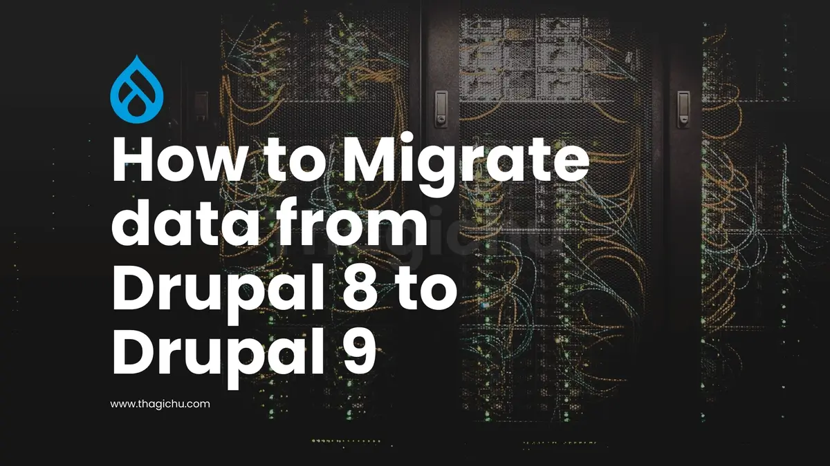 Data Migration from Drupal 8 to Drupal 9